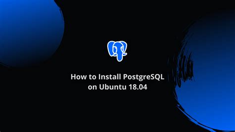 How To Install Postgresql On Ubuntu