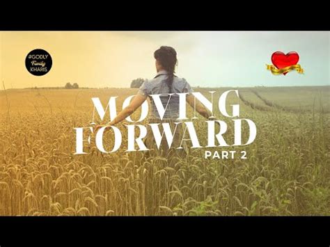 Moving Forward Part Melangkah Maju Bersama Tuhan Youtube