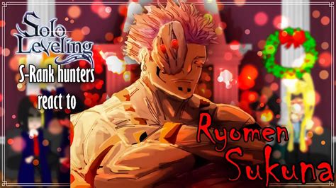 S Rank Hunters Solo Leveling React To Ryomen Sukuna Jujutsu Kaisen S