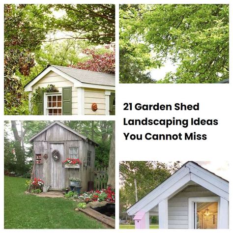 21 Garden Shed Landscaping Ideas You Cannot Miss Sharonsable