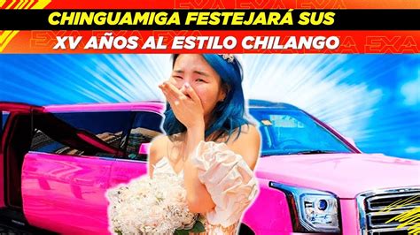 Chinguamiga Festejar Sus Xv A Os Al Estilo Chilango Youtube