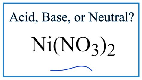 Is Ni(NO3)2 acidic, basic, or neutral (dissolved in water)? - YouTube