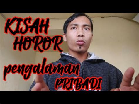 Horor Kisah Mistis Yang Pernah Aku Alami Kisah Horor YouTube