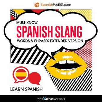 Learn Spanish Must Know Spanish Slang Words Phrases Extended