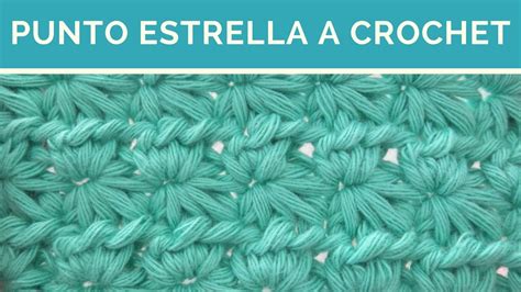 PUNTO ESTRELLA A CROCHET PASO A PASO YouTube