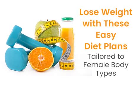 Lose Weight with These Easy Diet Plans Tailored to Female Body Types ...