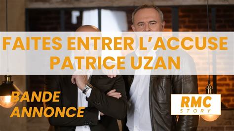 Bande Annonce Faites Entrer Laccusé Patrice Uzan Sur Rmc Story Youtube