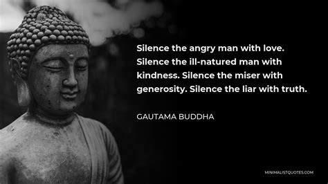 Gautama Buddha Quote: Silence the angry man with love. Silence the ill ...