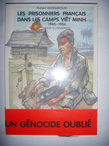 Amazon fr Indochine Les prisonniers français dans les camps Viet