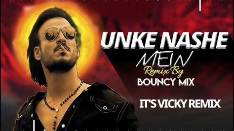 Unke Nashe Mein Bouncy Mix It S Vicky Remix Shootout At