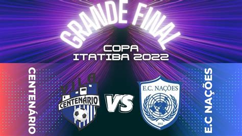 Final Copa Itatiba De Futebol E C Na Es E Vila Centen Rio Youtube