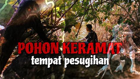 Lagi Nyari Ikan Malah Ketemu Pohon Keramat Tempat Pesugihan Youtube