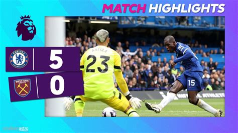 EPL Highlights Chelsea 5 0 West Ham Astro SuperSport YouTube