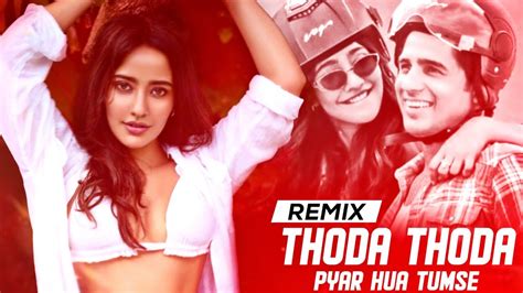 Thoda Thoda Pyar Hua Tumse Remix Dj Seenu Kgp Sidharth Malhotra