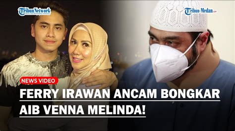 PANAS Ferry Irawan Ancam Bongkar Aib Venna Melinda Jika Tak Mau