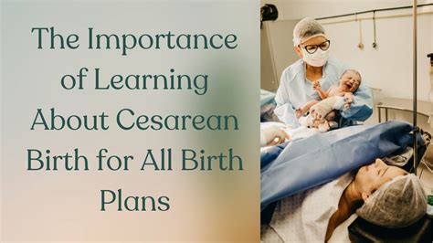 The Importance of Learning About Cesarean Birth for All Birth Plans