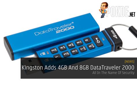 Kingston Adds 4GB And 8GB DataTraveler 2000 - All In The Name Of ...