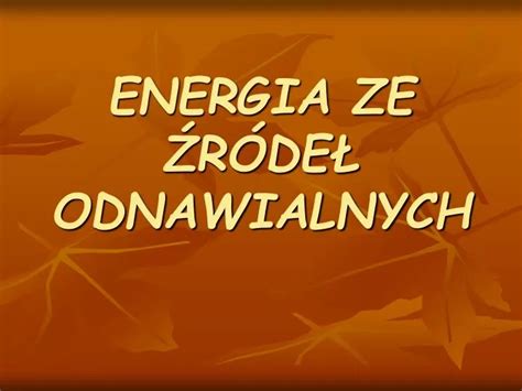 PPT ENERGIA ZE ŹRÓDEŁ ODNAWIALNYCH PowerPoint Presentation free