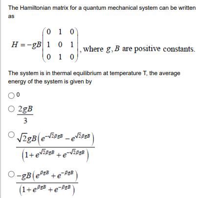 Solved The Hamiltonian Matrix For A Quantum Mech Solutioninn