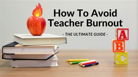 How To Avoid Teacher Burnout The Ultimate Guide