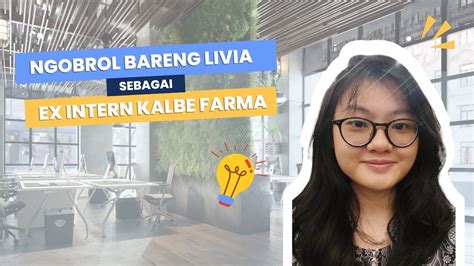 Ngobrol Bareng Livia Sebagai Ex Intern Kalbe Farma YouTube