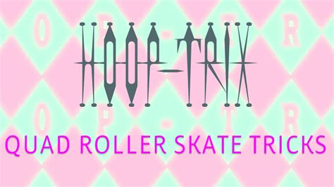 QUAD ROLLER SKATE TRICKS