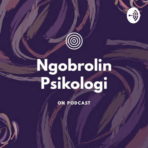 Ngobrolin Psikologi Podcast On Spotify