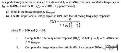 Solved A Superheterodyne Receiver Is Tuned To A Station At Chegg