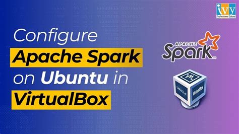 How To Configure Apache Spark On Ubuntu Configure Apache Spark On