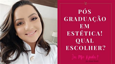 Pós Graduação em Estética Qual escolher YouTube