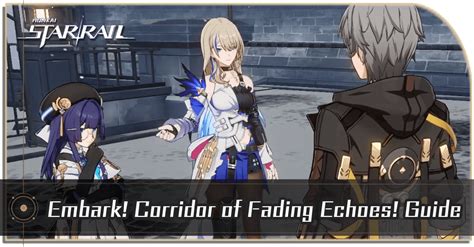 Embark Corridor Of Fading Echoes Event Quest Guide Honkai Star