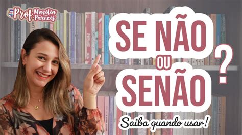 Se Não É Junto Ou Separado - SE NÃO ou SENÃO? Junto ou separado? Saiba quando usar! - YouTube