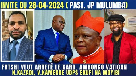 Fatshi Veut Arret Card Ambongo Reaction De Vatican N Kazadi E Kapend