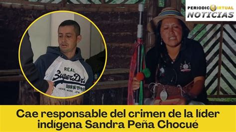 Cae Responsable Del Crimen De La L Der Ind Gena Sandra Pe A Chocu