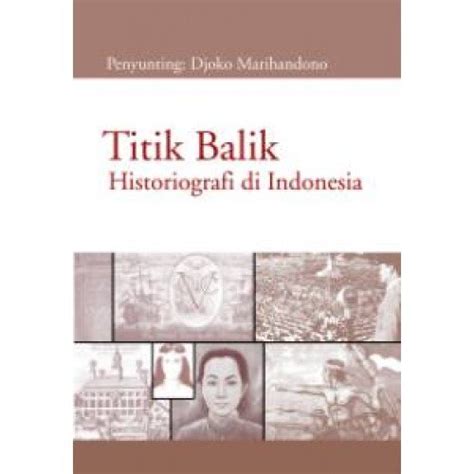 Jual TITIK BALIK HISTORIOGRAFI DI INDONESIA Di Lapak Toko Buku WWS