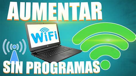 Como Aumentar La Se Al De Wifi Al Sin Programas Windows