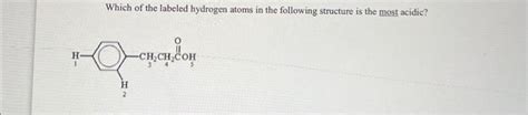 Solved Which Of The Labeled Hydrogen Atoms In The Following Chegg