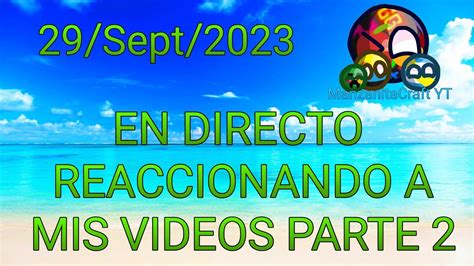 En Directo Reaccionando Amis Videos Parte Definitiva Youtube