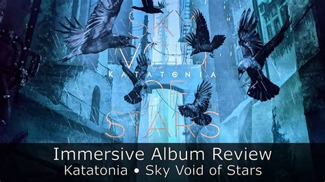 Katatonia Sky Void Of Stars Immersive Album Review YouTube