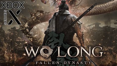 Wo Long Fallen Dynasty Demo Xbox Series X Gameplay Walkthrough K