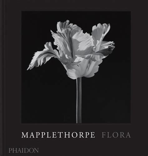 Mapplethorpe Flora The Complete Flowers 9781838668211 Holborn Mark Muschamp