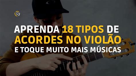 Aprenda Tipos De Acordes E Toque Muito Mais M Sicas No Viol O Aula