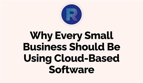 Why Every Business Must Use Cloud Based Software Rosh Tech