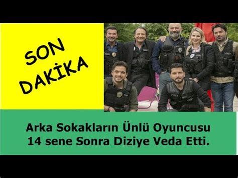 Son Dak Ka Arka Sokaklar N Nl Oyuncusu Sene Sonra Diziye Veda