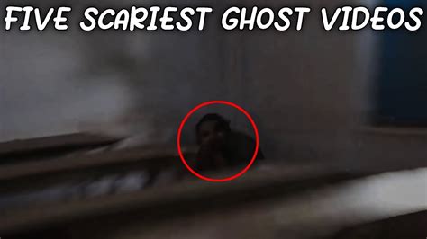 Top 5 Scariest Ghost Videos Of All Time YouTube