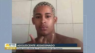 Bom Dia Es Adolescente De Anos Assassinado Em Cariacica Globoplay