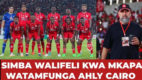 Hizi Hapa Mbinu Za Simba Kwenda Kumuua Ahly Cairo Ijumaa Hii