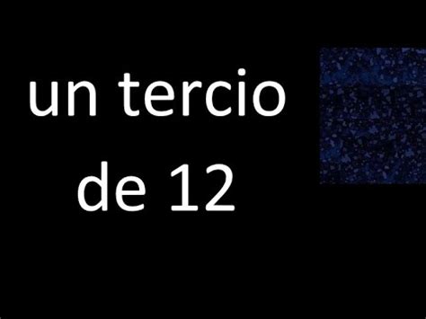 Un Tercio De 12 Fraccion De Un Numero Entero YouTube