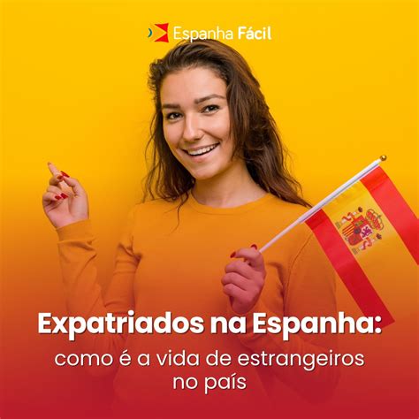 Quem Mora Na Espanha E - Brasileiros na Espanha: como é a comunidade e dicas para quem quer ...