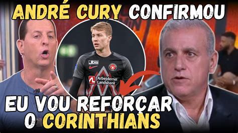 ANDRÉ CURY CONFIRMOU VOU REFORÇAR O CORINTHIANS O CHARLES E O